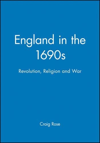 Бумажная книга «England in the 1690s: Revolution, Religion and War», автор Крейг Роуз - фото №1