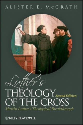 Бумажная книга «Luther's Theology of the Cross: Martin Luther's Theological Breakthrough», автор Алистер Е. Макграт - фото №1