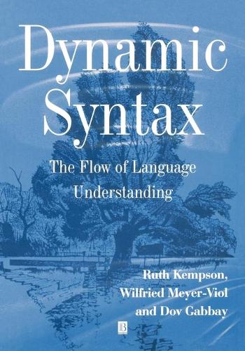 Бумажная книга «Dynamic Syntax: The Flow of Language Understanding», авторов Рут Кемпсон, Вильфрид Мейер-Виол - фото №1