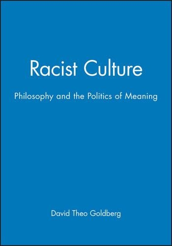 Бумажная книга «Racist Culture: Philosophy and the Politics of Meaning», автор Дэвид Тео Голдберг - фото №1