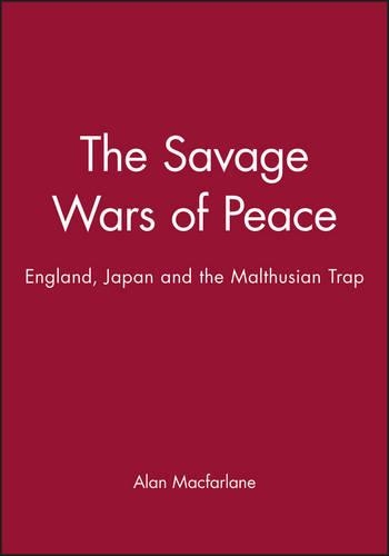 Бумажная книга «The Savage Wars of Peace: England, Japan and the Malthusian Trap», автор Алан Макфарлейн - фото №1