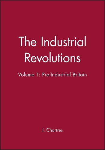 Бумажная книга «The Industrial Revolutions, Volume 1: Pre-Industrial Britain», автор Дж. Шартр - фото №1