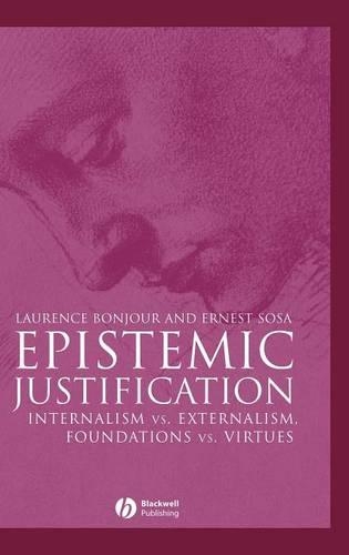 Бумажная книга «Epistemic Justification: Internalism vs. Externalism, Foundations vs. Virtues», автор Лоренс Бонжур - фото №1