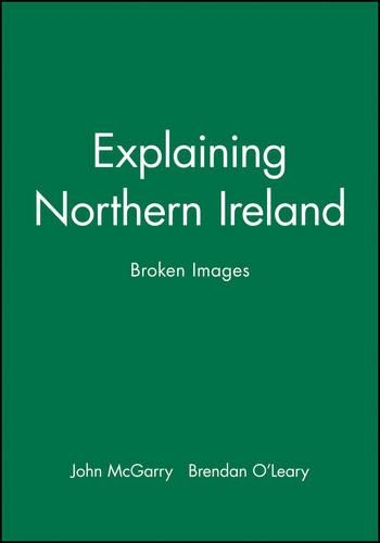 Бумажная книга «Explaining Northern Ireland: Broken Images» - фото №1