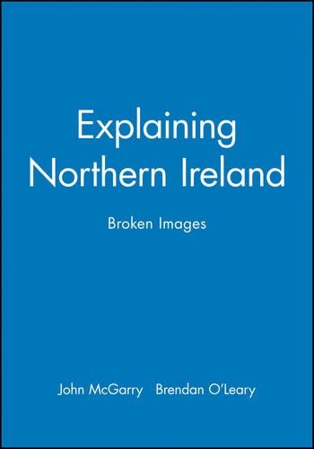 Бумажная книга «Explaining Northern Ireland: Broken Images» - фото №1