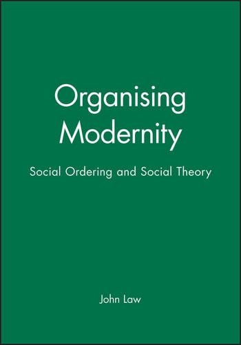 Бумажная книга «Organising Modernity: Social Ordering and Social Theory», автор Джон Лоу - фото №1