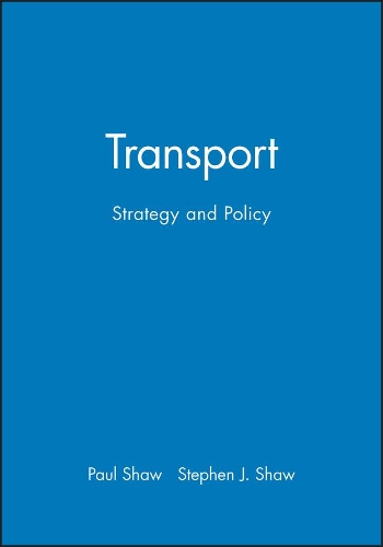 Паперова книга «Transport: Strategy and Policy», авторів Пол Шоу, Стівен Дж. Шоу - фото №1