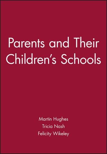 Бумажная книга «Parents and Their Children's Schools», авторов Фелисити Уикли, Мартин Хьюз, Триша Нэш - фото №1