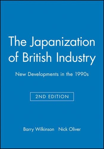 Бумажная книга «The Japanization of British Industry: New Developments in the 1990s», авторов Барри Уилкинсон, Ник Оливер - фото №1