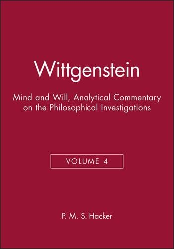 Бумажная книга «Wittgenstein: Mind and Will, Volume 4 of an Analytical Commentary on the Philosophical Investigations», автор П. М. С. Хакер - фото №1