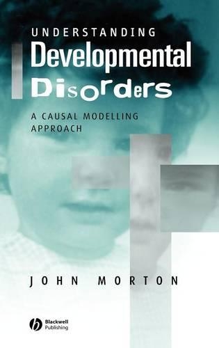 Паперова книга «Understanding Developmental Disorders: A Causal Modelling Approach», автор Джон Мортон - фото №1