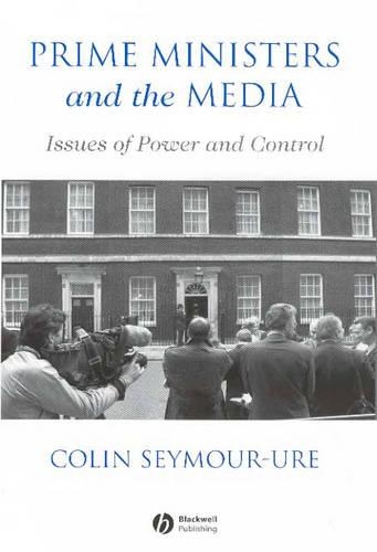 Бумажная книга «Prime Ministers and the Media: Issues of Power and Control», автор Колин Сеймур-Уре - фото №1