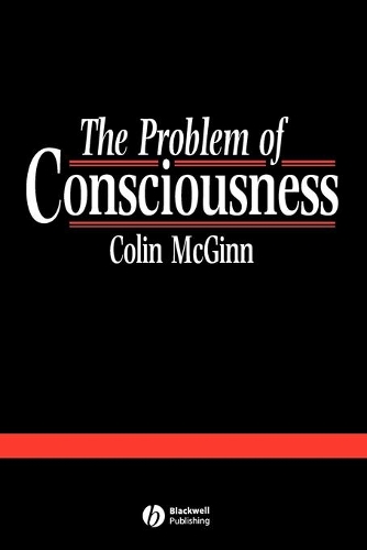 Паперова книга «The Problem of Consciousness: Essays Towards a Resolution», автор Колін МакГінн - фото №1