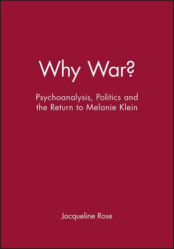 Бумажная книга «Why War?: Psychoanalysis, Politics and the Return to Melanie Klein», автор Жаклин Роуз - фото №1