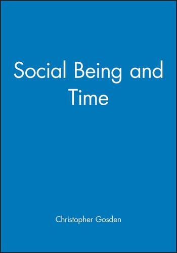 Бумажная книга «Social Being and Time», автор Кристофер Госден - фото №1
