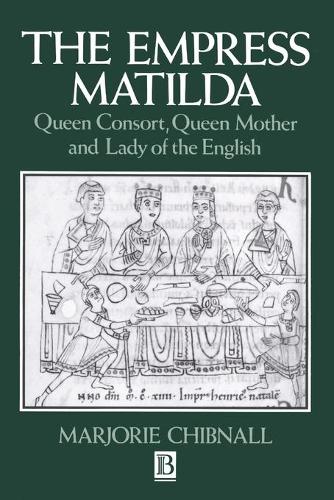 Бумажная книга «The Empress Matilda: Queen Consort, Queen Mother and Lady of the English», автор Марджори Чибналл - фото №1