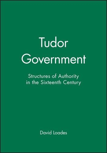 Бумажная книга «Tudor Government: Structures of Authority in the Sixteenth Century», автор Дэвид Лоадс - фото №1