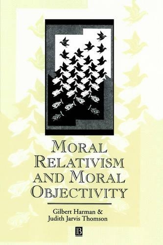Бумажная книга «Moral Relativism and Moral Objectivity», автор Джудит Томсон - фото №1