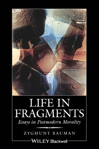 Паперова книга «Life in Fragments: Essays in Postmodern Morality», автор Зигмунт Бауман - фото №1
