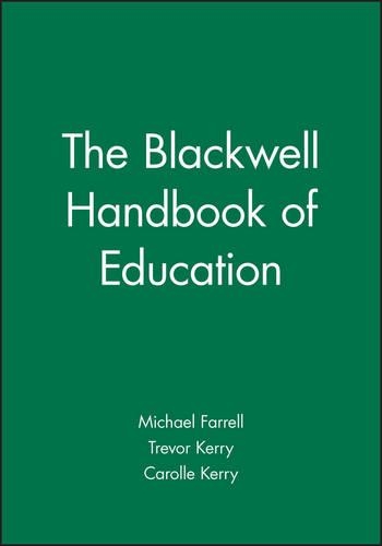 Паперова книга «The Blackwell Handbook of Education», авторів Керол Керрі, Майкл Фаррелл, Тревор Керрі - фото №1