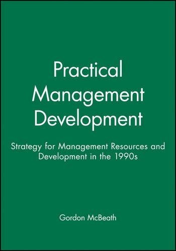Паперова книга «Practical Management Development: Strategy for Management Resources and Development in the 1990s», автор Гордон Макбіт - фото №1