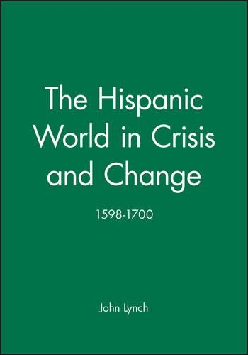 Бумажная книга «The Hispanic World in Crisis and Change: 1598 - 1700», автор Джон Линч - фото №1