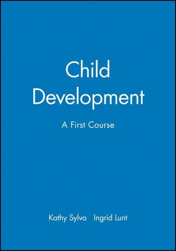 Бумажная книга «Child Development: A First Course», авторов Ингрид Лант, Кэти Сильва - фото №1