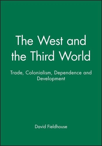 Паперова книга «The West and the Third World: Trade, Colonialism, Dependence and Development», автор Девід Філдхаус - фото №1