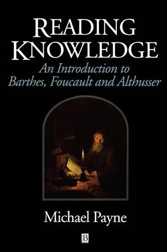 Бумажная книга «Reading Knowledge: An Introduction to Foucault, Barthes and Althusser», автор Майкл Пейн - фото №1