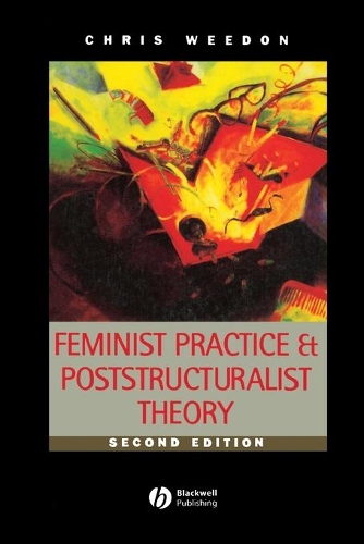 Бумажная книга «Feminist Practice and Poststructuralist Theory», автор Крис Уидон - фото №1