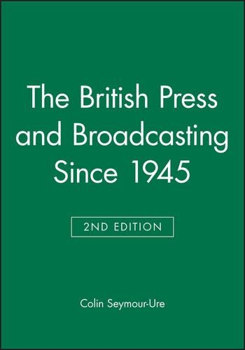 Паперова книга «The British Press and Broadcasting Since 1945», автор Колін Сеймур-Уре - фото №1