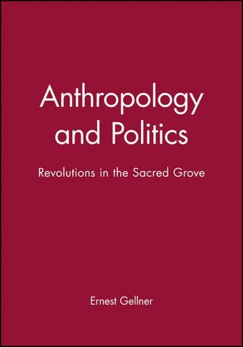 Бумажная книга «Anthropology and Politics: Revolutions in the Sacred Grove», автор Эрнест Геллнер - фото №1