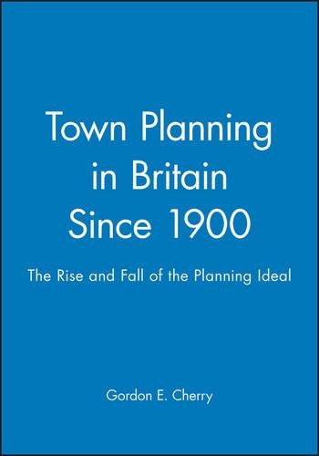 Бумажная книга «Town Planning in Britain Since 1900: The Rise and Fall of the Planning Ideal», автор Гордон Э. Черри - фото №1