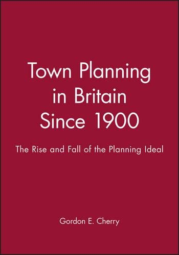 Бумажная книга «Town Planning in Britain Since 1900: The Rise and Fall of the Planning Ideal», автор Гордон Э. Черри - фото №1