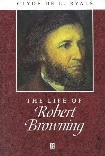 Бумажная книга «The Life of Robert Browning: A Critical Biography», автор Клайд Де Л. Райалс - фото №1
