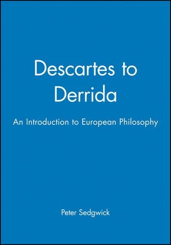 Бумажная книга «Descartes to Derrida: An Introduction to European Philosophy», автор Питер Седжвик - фото №1