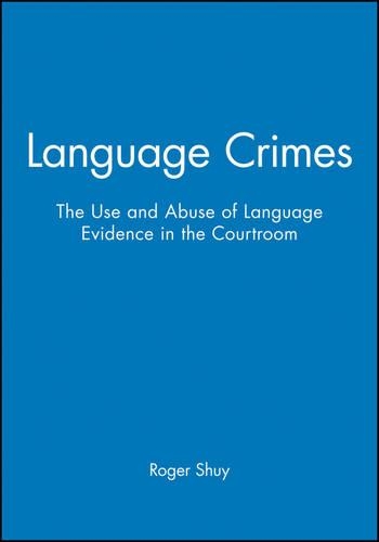 [object Object] «Language Crimes: The Use and Abuse of Language Evidence in the Courtroom», автор Роджер Шуй - фото №1