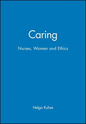 Паперова книга «Caring: Nurses, Women and Ethics», автор Хельга Кухсе - фото №1