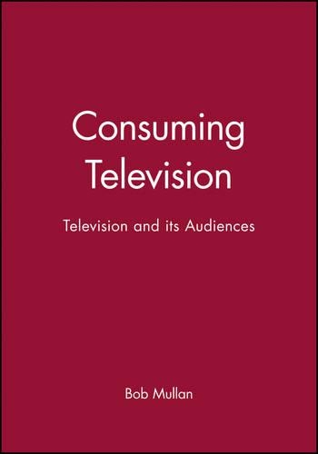 Паперова книга «Consuming Television: Television and its Audiences», автор Боб Муллан - фото №1