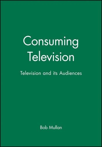 Паперова книга «Consuming Television: Television and its Audiences», автор Боб Муллан - фото №1