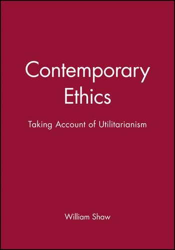 Бумажная книга «Contemporary Ethics: Taking Account of Utilitarianism», автор Уильям Шоу - фото №1