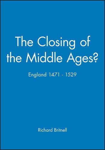 Бумажная книга «The Closing of the Middle Ages?: England 1471 - 1529», автор Ричард Бритнелл - фото №1