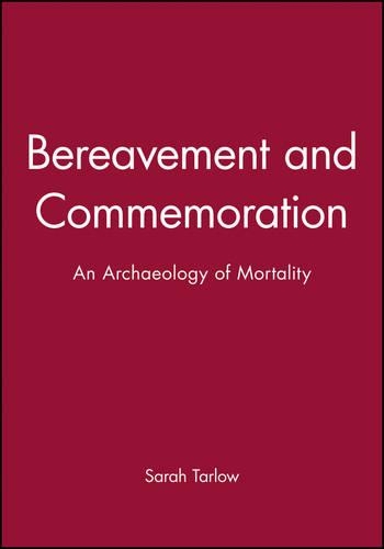 Бумажная книга «Bereavement and Commemoration: An Archaeology of Mortality», автор Сара Тарлоу - фото №1