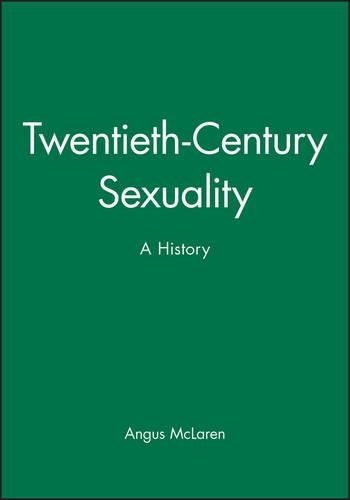 Бумажная книга «Twentieth-Century Sexuality: A History», автор Ангус Макларен - фото №1