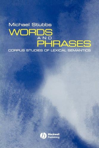 Бумажная книга «Words and Phrases: Corpus Studies of Lexical Semantics», автор Майкл Стаббс - фото №1