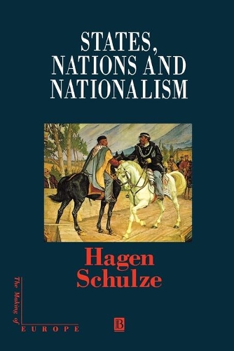 Бумажная книга «States, Nations and Nationalism: From the Middle Ages to the Present», автор Хаген Шульце - фото №1