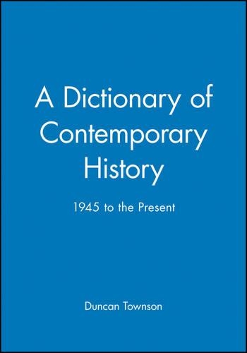 Бумажная книга «A Dictionary of Contemporary History: 1945 to the Present», автор Дункан Таунсон - фото №1