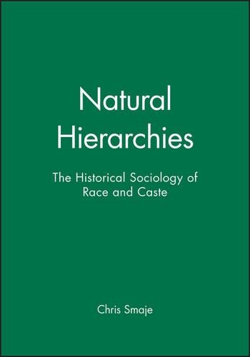 Бумажная книга «Natural Hierarchies: The Historical Sociology of Race and Caste», автор Крис Смадже - фото №1