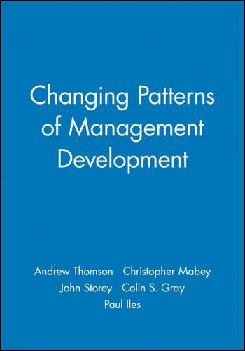 Паперова книга «Changing Patterns of Management Development», авторів Ендрю Томсон, Крістофер Мейбі, Джон Стори, Поль Ільєс - фото №1