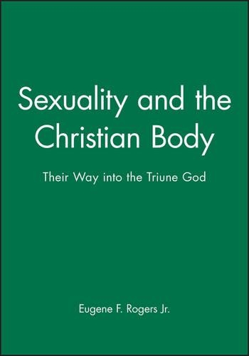 Паперова книга «Sexuality and the Christian Body: Their Way into the Triune God», автор Юджин Ф. Роджерс - фото №1